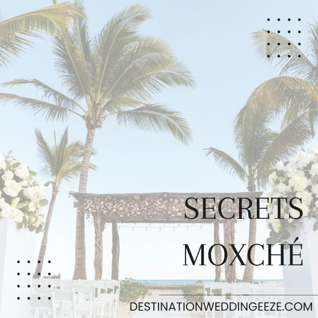 Secrets Moxche | Best destination wedding all-inclusive package under $15,000