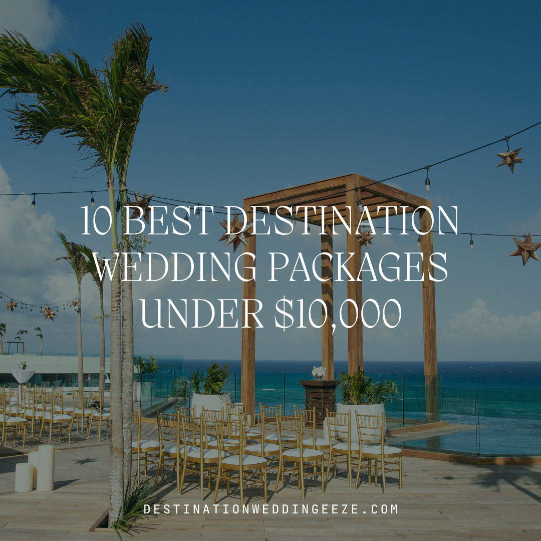 best destination wedding packages under $10,000